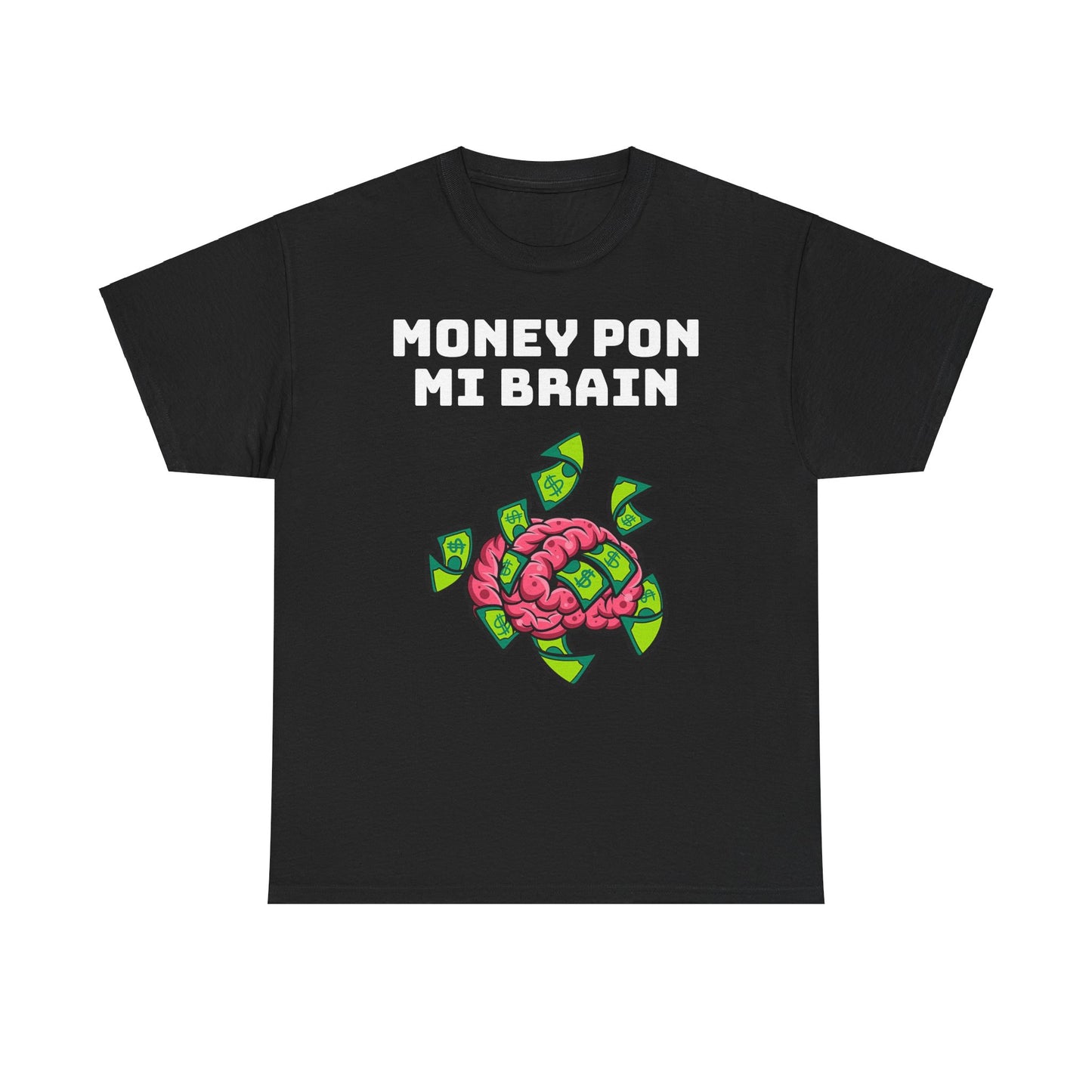 Money Pon Mi Brain Tee