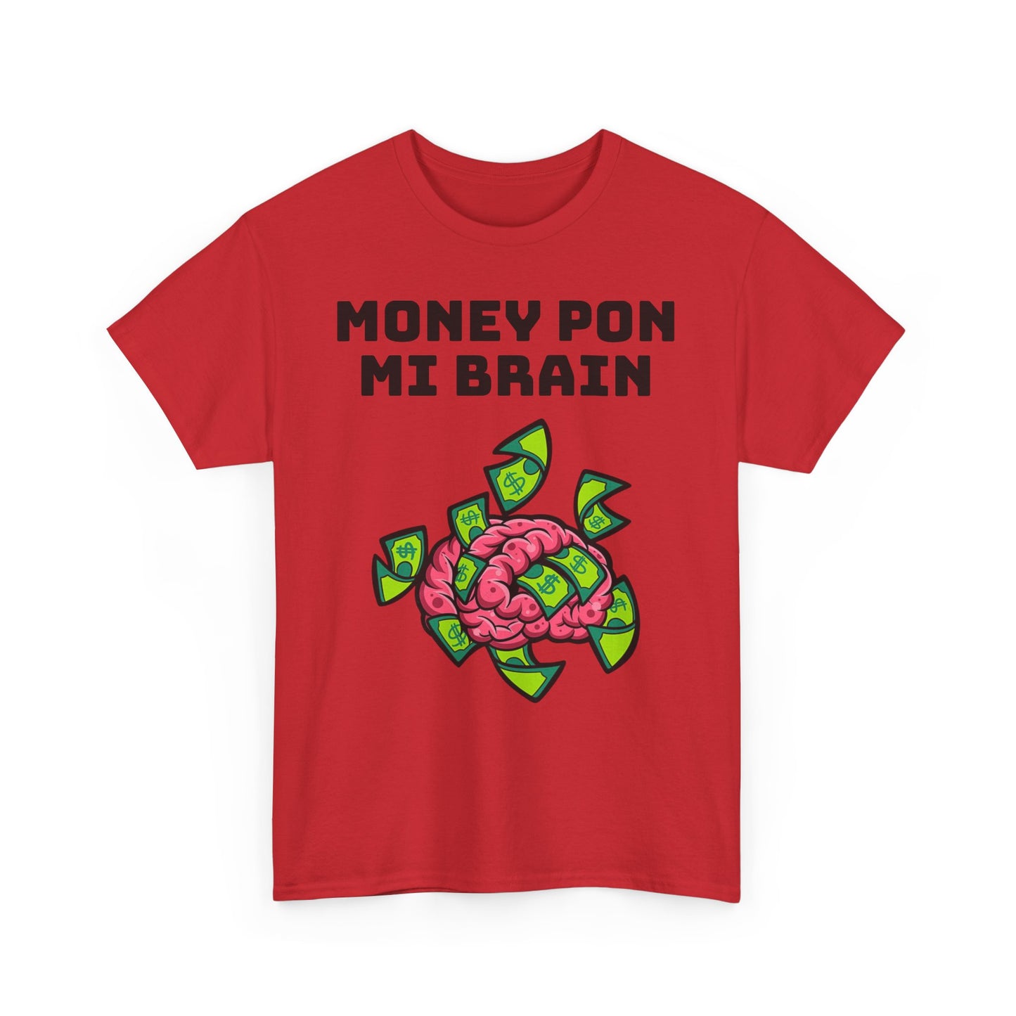 Money Pon Mi Brain Tee