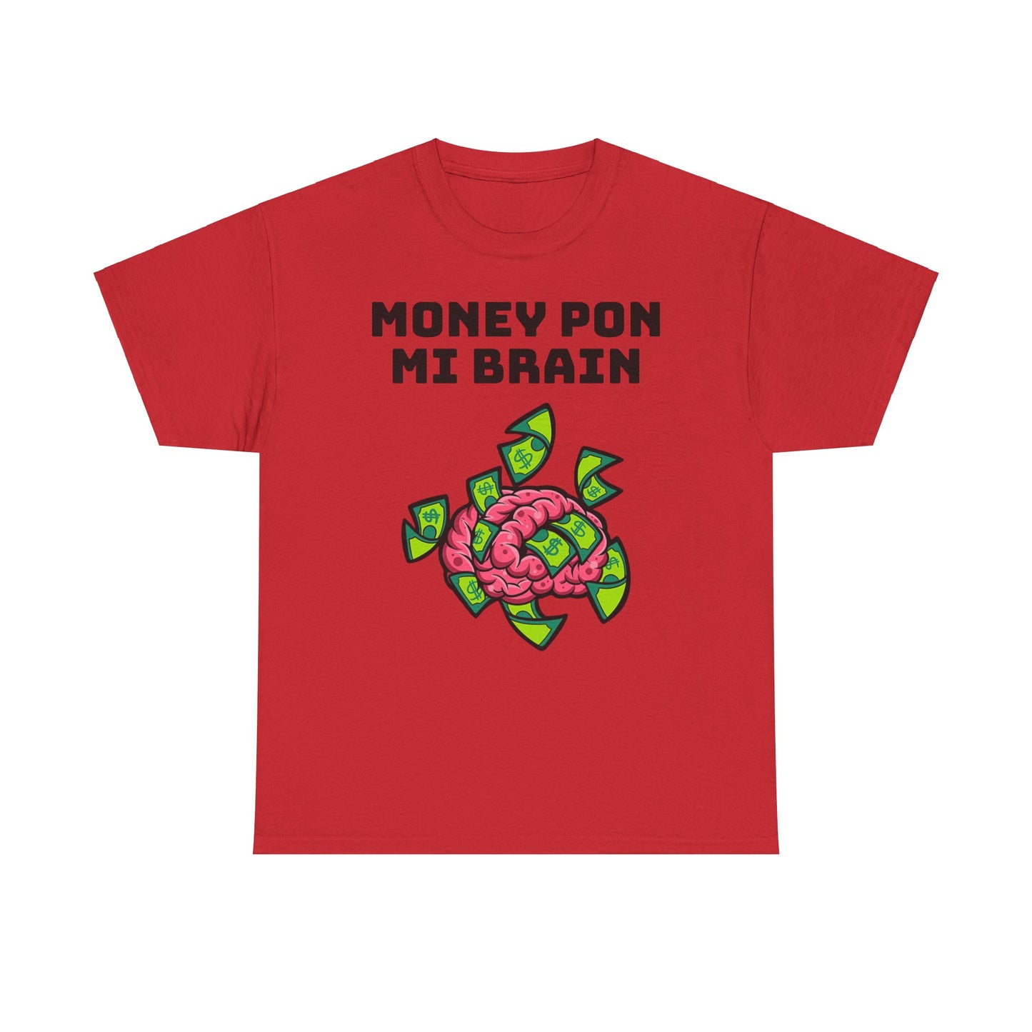 Money Pon Mi Brain Tee
