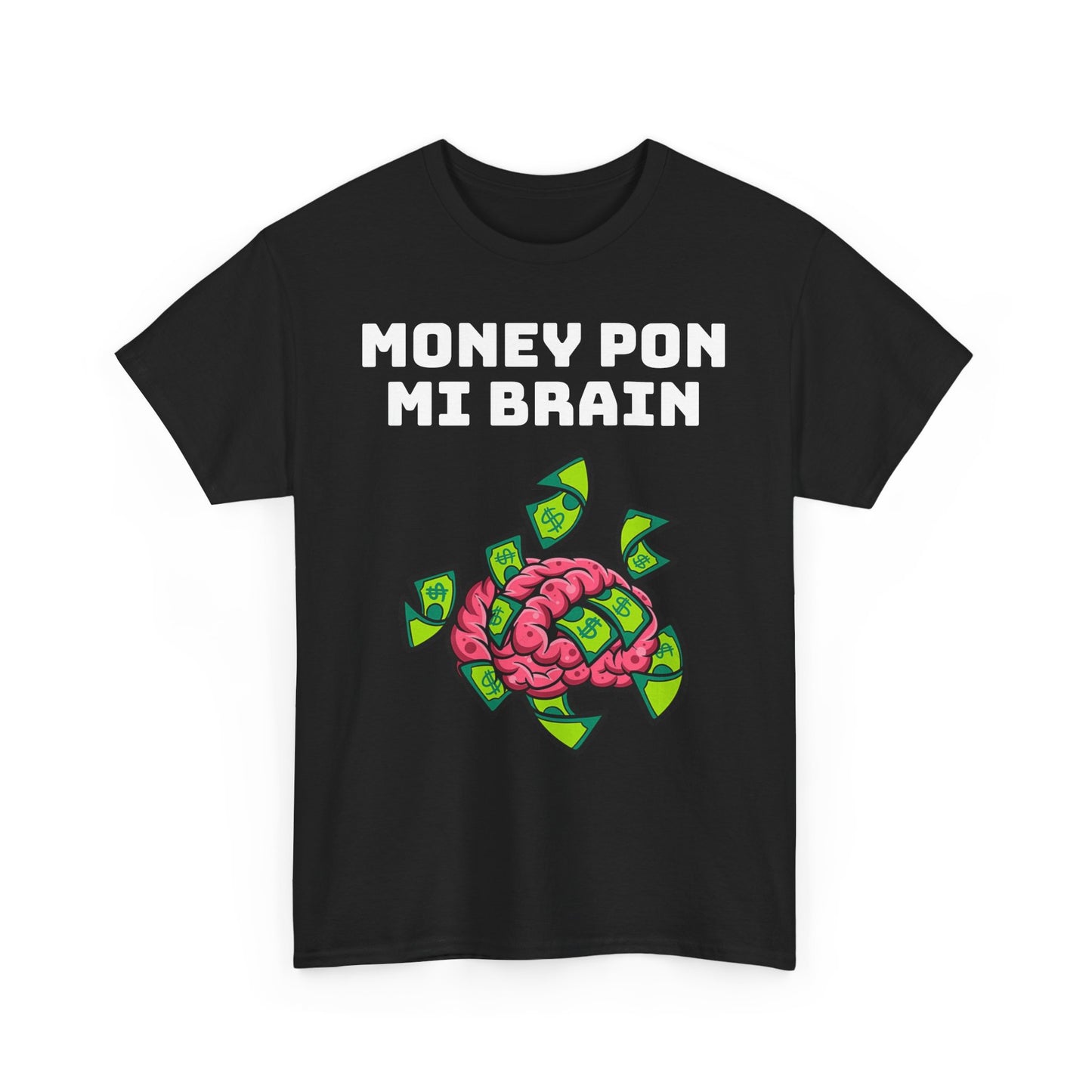 Money Pon Mi Brain Tee