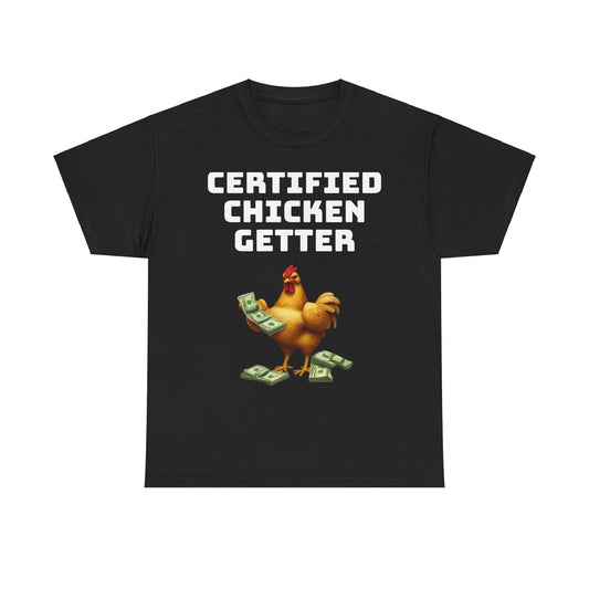 Certified Chicken Getter TEE